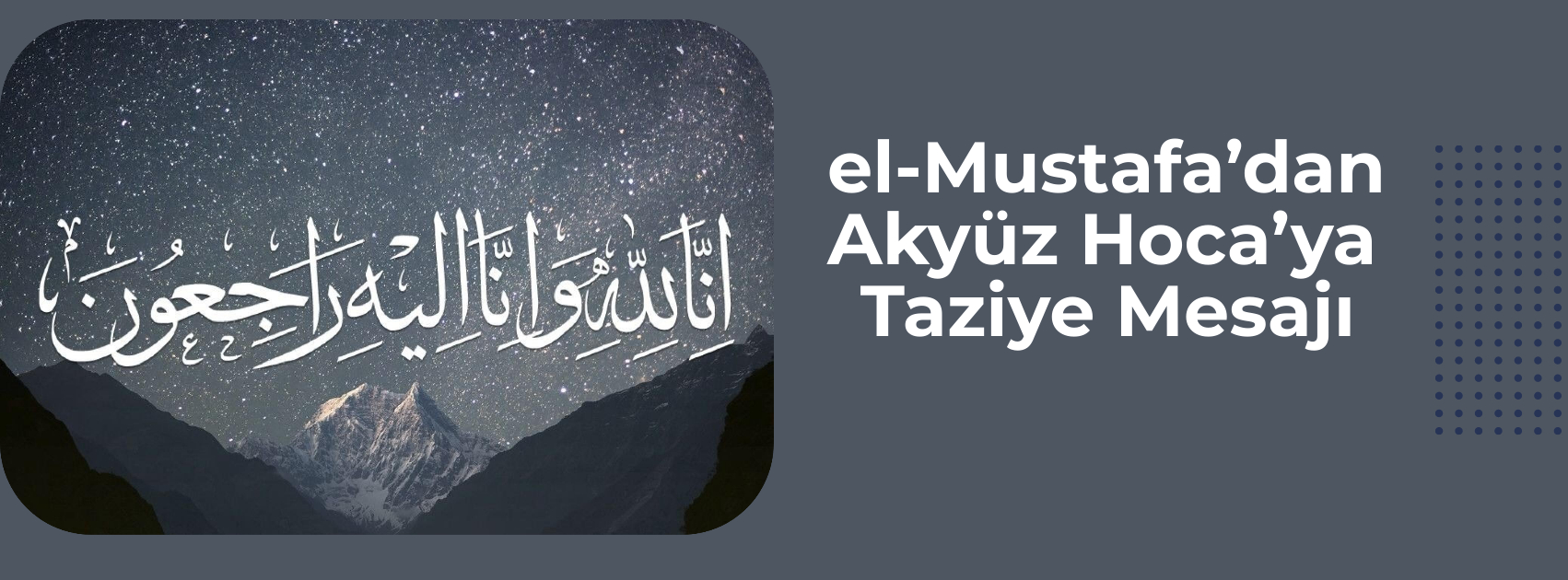 el-Mustafa’dan Akyüz Hoca’ya Taziye Mesajı