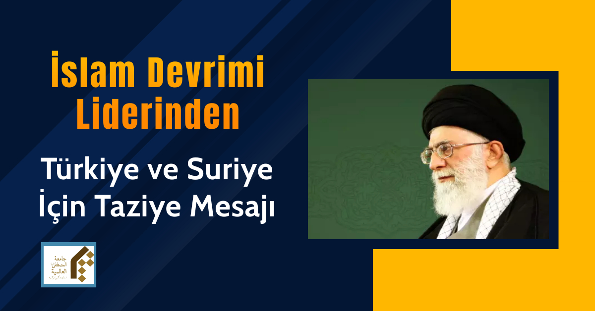 İslam Devrimi Liderinden Türkiye ve Suriye İçin Taziye Mesajı