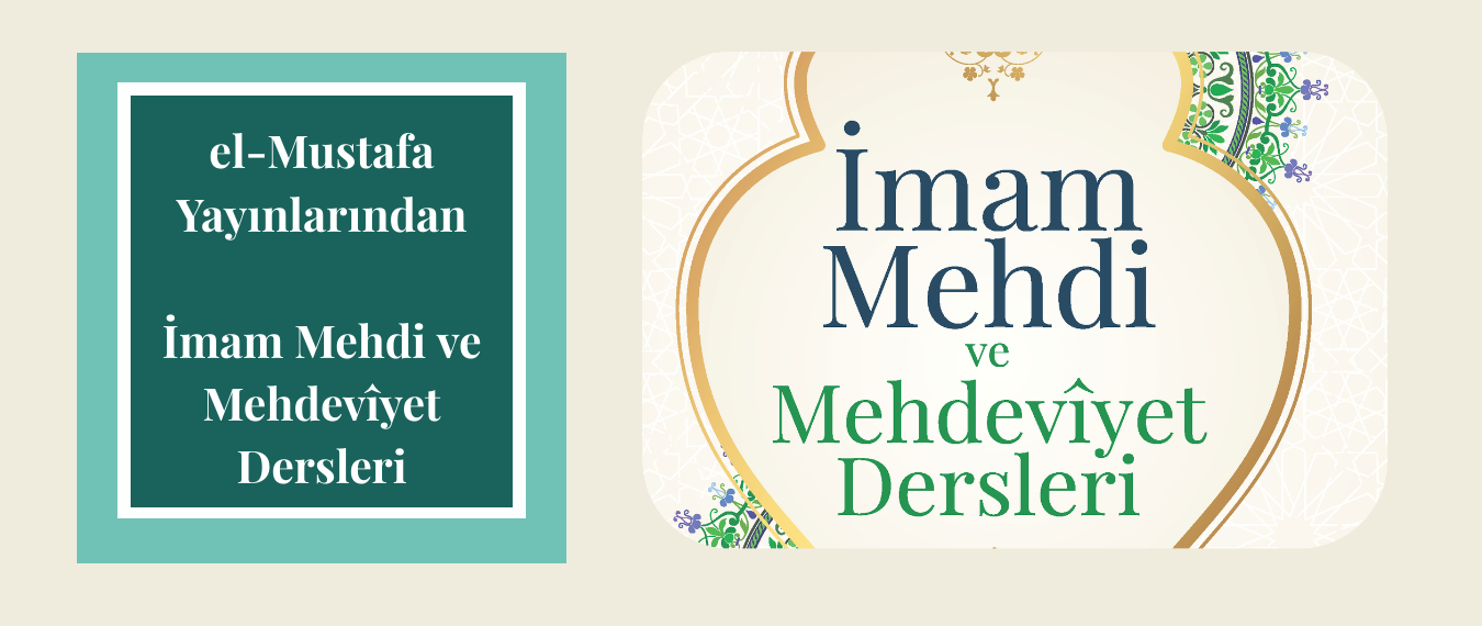 el-Mustafa Yayınlarından Çıktı: İmam Mehdi ve Mehdevîyet Dersleri 