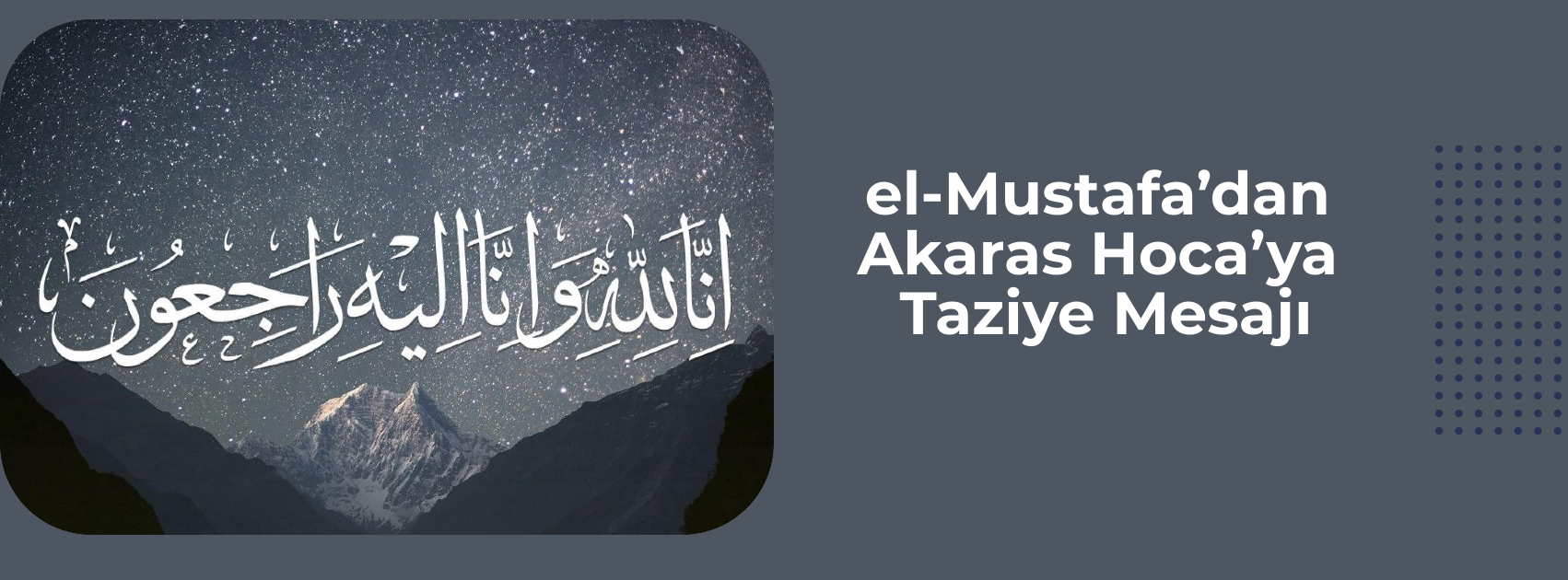 el-Mustafa’dan Akaras Hoca’ya Taziye Mesajı